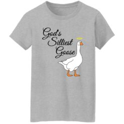 God’s silliest goose shirt $19.95