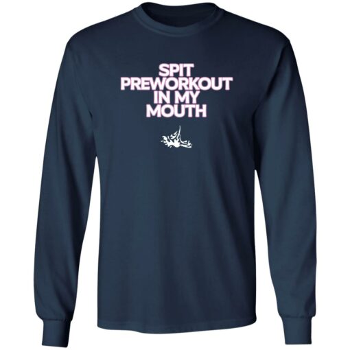 Spit pre workout in my mouth shirt $19.95 redirect01172023050128 1