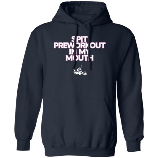 Spit pre workout in my mouth shirt $19.95 redirect01172023050129 1