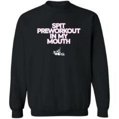 Spit pre workout in my mouth shirt $19.95 redirect01172023050129 2