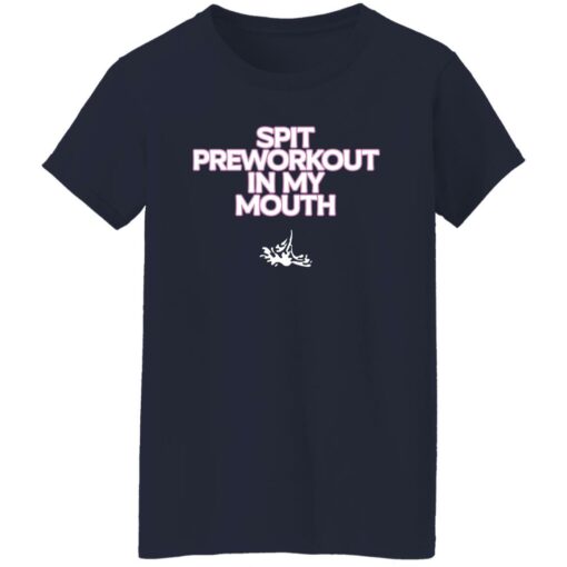 Spit pre workout in my mouth shirt $19.95 redirect01172023050130 1