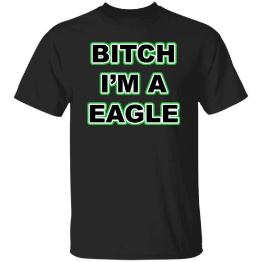 B*tch im a eagle shirt $19.95