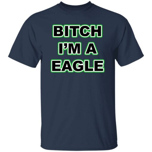 B*tch im a eagle shirt $19.95