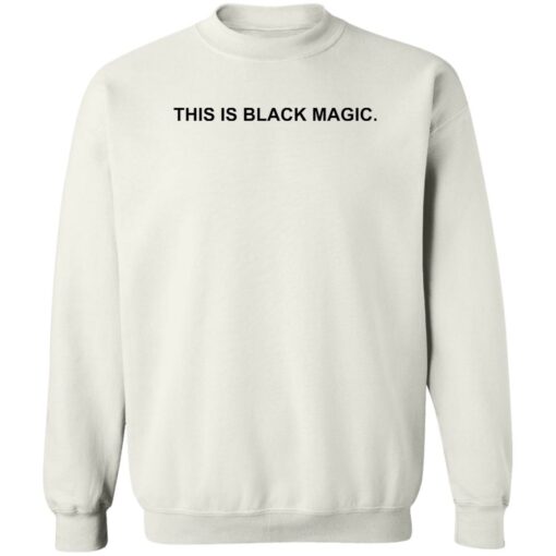 This is black magic sweatshirt $19.95 redirect02082023040232 1