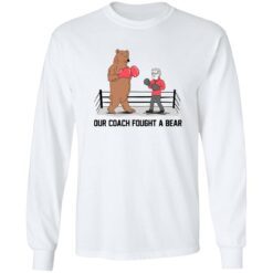 Our coach fought a bear shirt $19.95