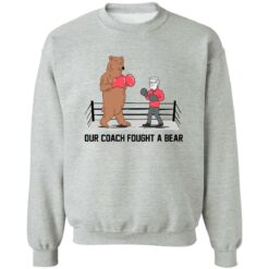 Our coach fought a bear shirt $19.95