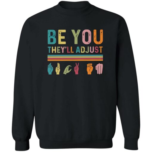 Be You They'll Adjust Hand Language Shirt $19.95 redirect02122023210245 1
