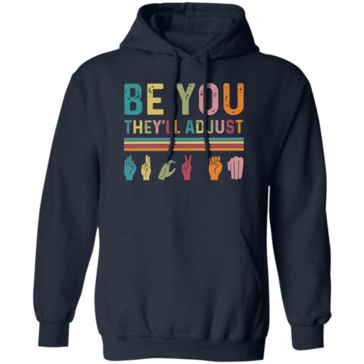 Be You They'll Adjust Hand Language Shirt $19.95 redirect02122023210245