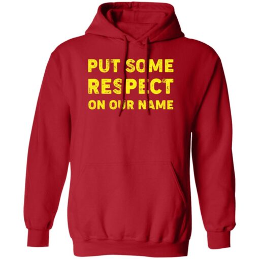 Put Some Respect On Our Name Shirt $19.95 redirect02132023000248 2