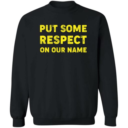 Put Some Respect On Our Name Shirt $19.95 redirect02132023000249