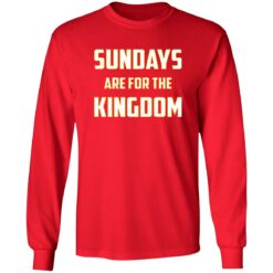 Sundays Are For The Kingdom Shirt $19.95