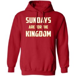 Sundays Are For The Kingdom Shirt $19.95