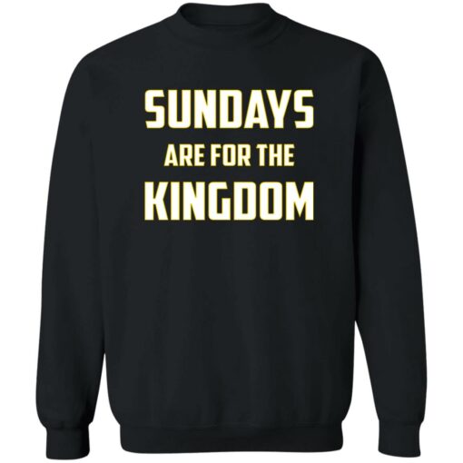 Sundays Are For The Kingdom Shirt $19.95 redirect02132023000250 4