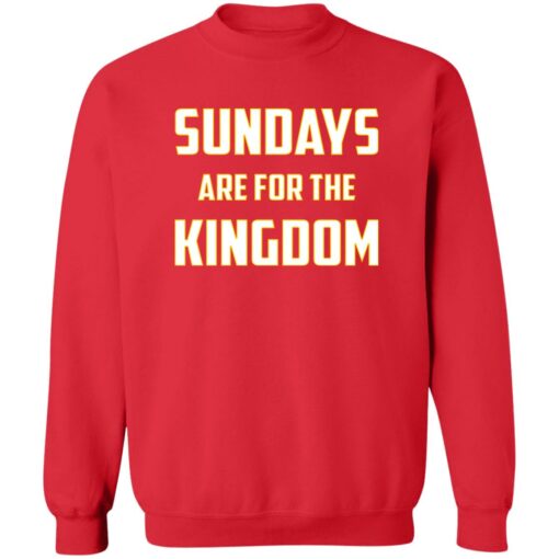 Sundays Are For The Kingdom Shirt $19.95