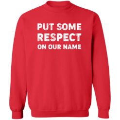 Put Some Respect On Our Name Shirt $19.95 redirect02132023000252 2