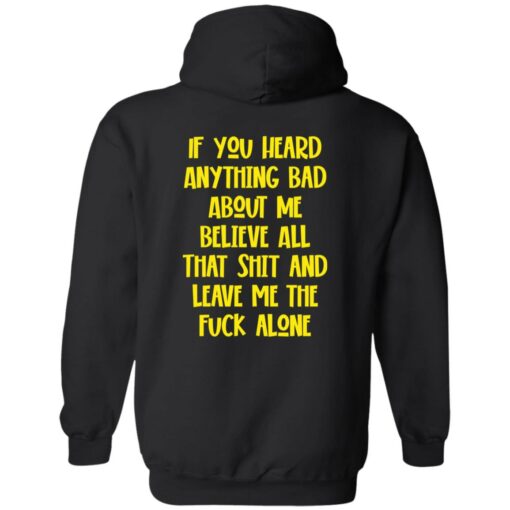 If You Heard Anything Bad About Me Believe Shirt $19.95 redirect02132023010213
