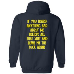 If You Heard Anything Bad About Me Believe Shirt $19.95 redirect02132023010214