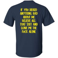 If You Heard Anything Bad About Me Believe Shirt $19.95 redirect02132023010216 1