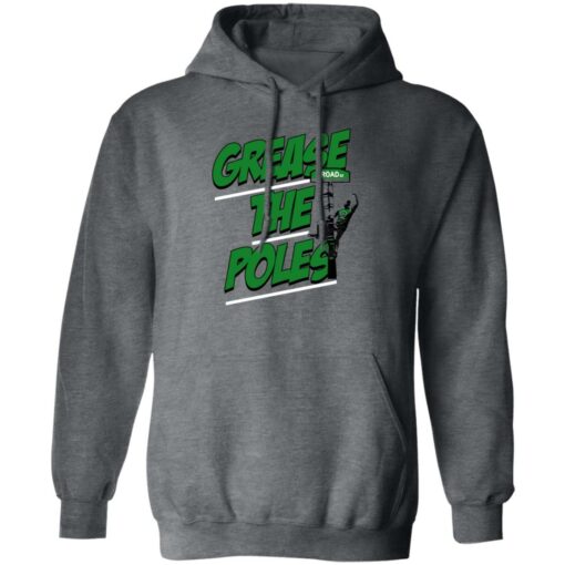 Grease The Poles Shirt $19.95