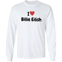 I Love Billie Eilish Shirt $19.95 redirect02132023220257 1