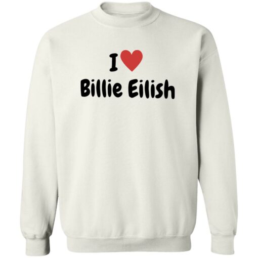 I Love Billie Eilish Shirt $19.95 redirect02132023220258 1
