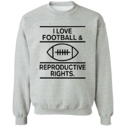 I Love Football And Reproductive Rights Shirt $19.95 redirect02142023020212 3