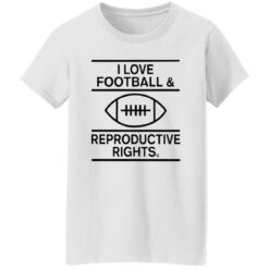 I Love Football And Reproductive Rights Shirt $19.95 redirect02142023020213 2