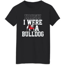 Irish I Were A Bulldog Shirt $19.95