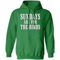 Sundays Are For The Birds Shirt $19.95 redirect02152023010257 1