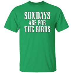 Sundays Are For The Birds Shirt $19.95 redirect02152023010257 3