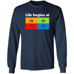 Life Begins At 40 Shirt $19.95