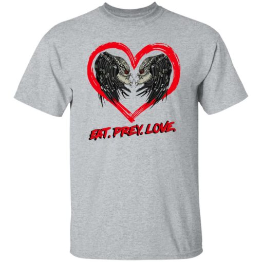 Predator Eat Prey Love Shirt $19.95