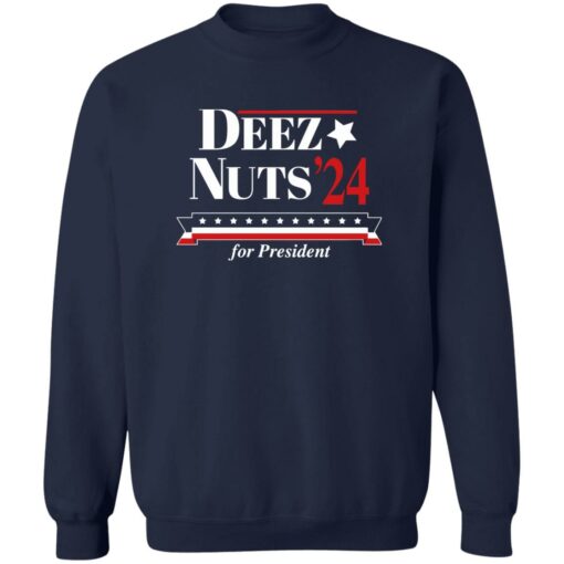 Deez Nuts’ 24 For President Shirt $19.95