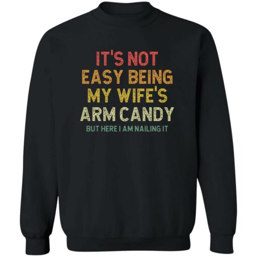 It’s Not Easy Being My Wife Arm Candy But Here I Am Nailing It Shirt $19.95 redirect02192023220207 1