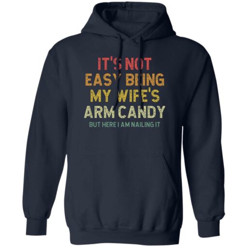 It’s Not Easy Being My Wife Arm Candy But Here I Am Nailing It Shirt $19.95 redirect02192023220207
