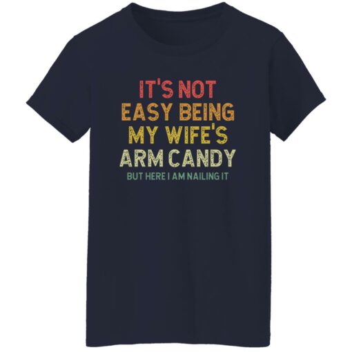 It’s Not Easy Being My Wife Arm Candy But Here I Am Nailing It Shirt $19.95 redirect02192023220212
