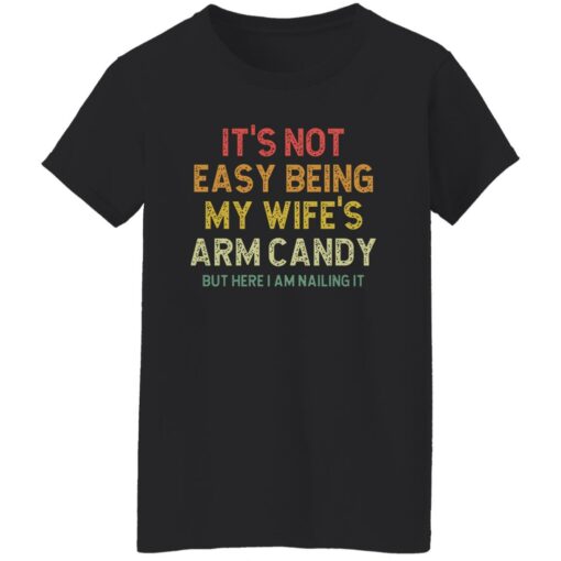It’s Not Easy Being My Wife Arm Candy But Here I Am Nailing It Shirt $19.95 redirect02192023220213