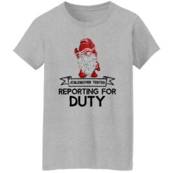 Gnome Aebleskiver Tester Reporting For Duty Shirt $19.95