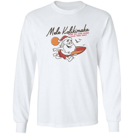 Mele Kalikimaka From The Land Where Palm Trees Sway Shirt $19.95 redirect02202023000206 1