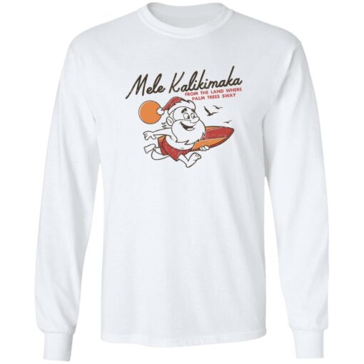 Mele Kalikimaka From The Land Where Palm Trees Sway Shirt $19.95