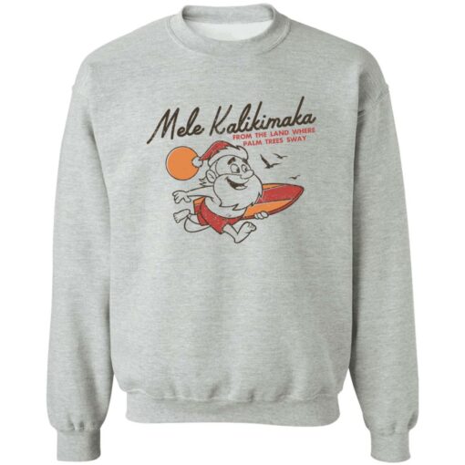 Mele Kalikimaka From The Land Where Palm Trees Sway Shirt $19.95 redirect02202023000207 2