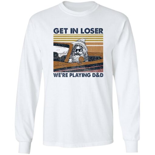 Lele Get In Loser We’re Playing D And D Shirt $19.95 redirect02202023000227 1