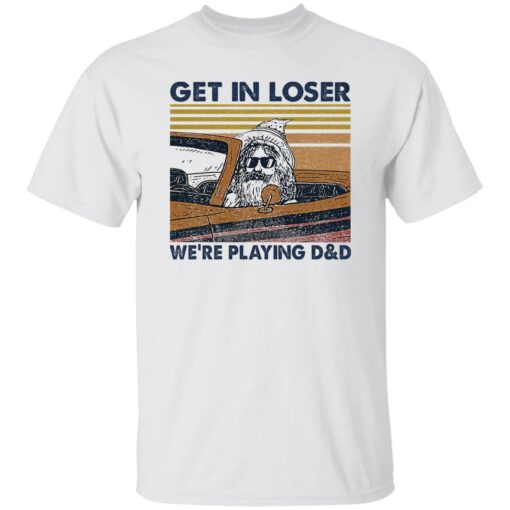 Lele Get In Loser We’re Playing D And D Shirt $19.95