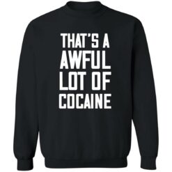 That’s A Awful Lot Of Cocaine Shirt $19.95 redirect02212023030224 3