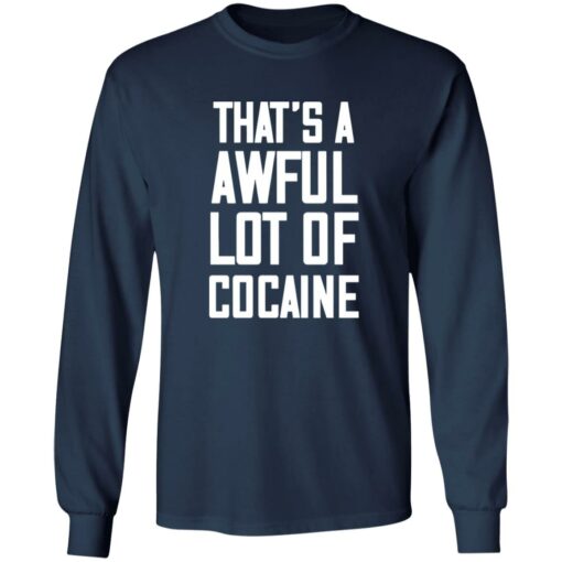 That’s A Awful Lot Of Cocaine Shirt $19.95 redirect02212023030224