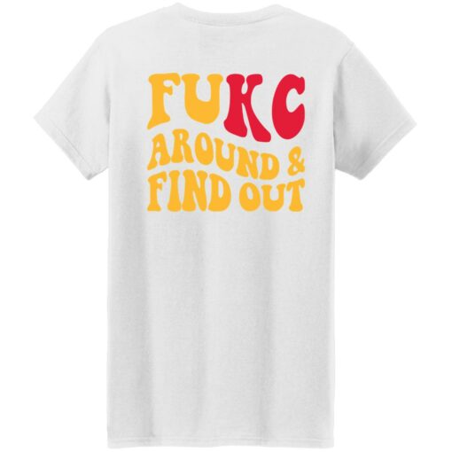 Kansas City Chiefs Fukc Around And Find Out Shirt $24.95