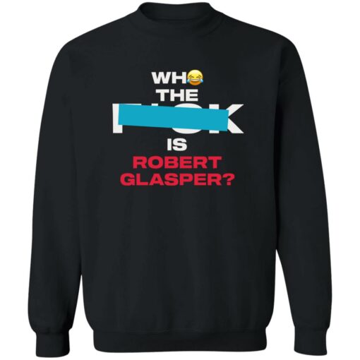 Who the F is Robert Glasper Shirt $19.95