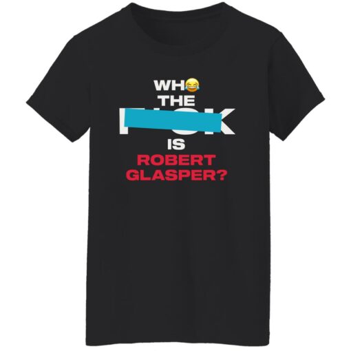 Who the F is Robert Glasper Shirt $19.95