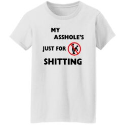 A**hole Just For Sh*tting Shirt $19.95