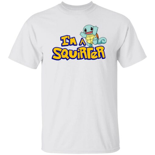 I'm a squirter shirt $19.95